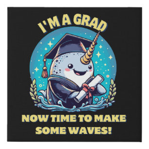 I m a narwhal graduate! Now time to make some wave Faux Canvas Print