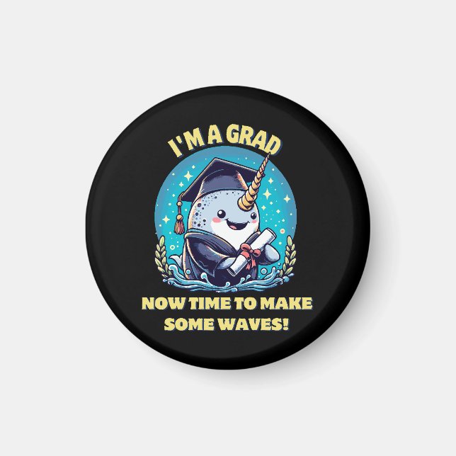 I m a narwhal graduate! Now time to make some wave Magnet (Front)