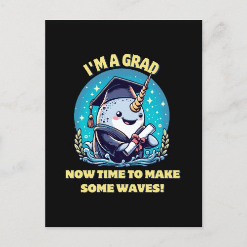 I m a narwhal graduate Now time to make some wave Postcard