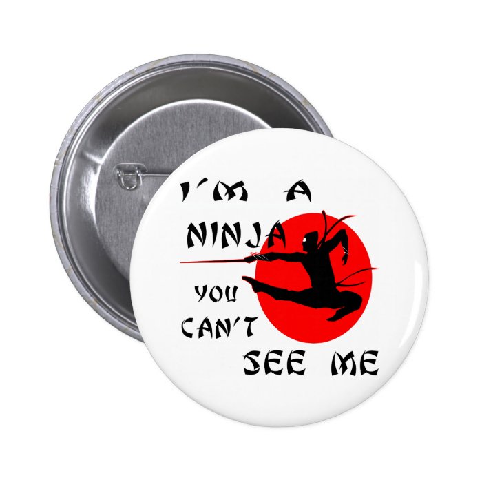 I’m A Ninja You Can’t See Me Pins