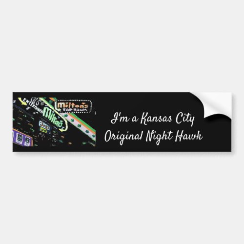 Im a Original Kansas City Night HawkMilton Tapp Bumper Sticker