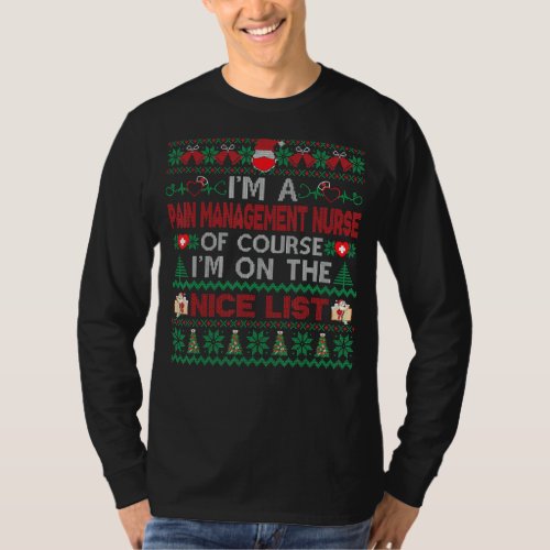 I M A Pain Management Nurse On Nice List Christmas T_Shirt
