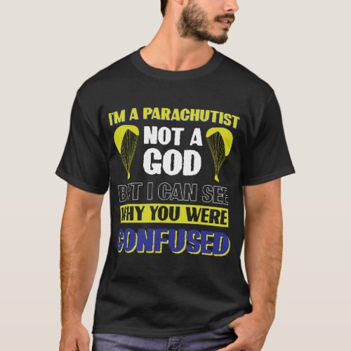 Im A Parachutist Not A God T_Shirt