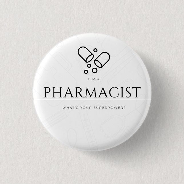 I’m a pharmacist. What’s your superpower? Button (Front)