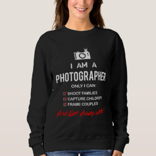 I m A Photographer Camera Sweatshirt
