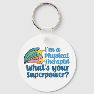 I’m a Physical Therapist What’s Your Superpowe Keychain