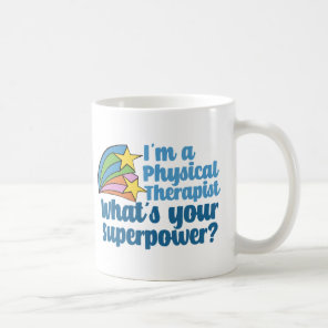 I’m a Physical Therapist What’s Your Superpower PT Coffee Mug
