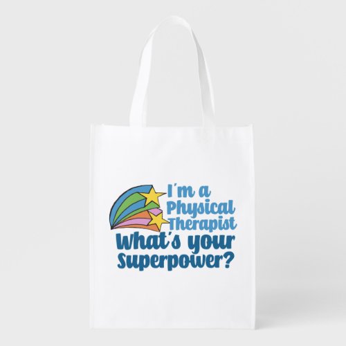 Im a Physical Therapist Whats Your Superpower PT Grocery Bag