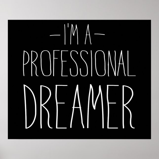 I’m a Professional Dreamer Poster (Front)