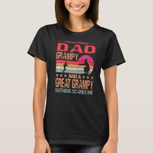 I M A Proud Dad Grampy And A Great Grampy Nothing  T_Shirt