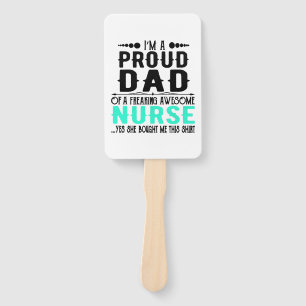 I m A Proud Dad Of A Freaking Awesome Nurse Hand Fan