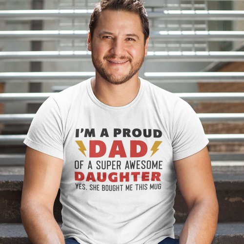 Im A Proud Dad Of A Super Awesome Daughter T_Shirt