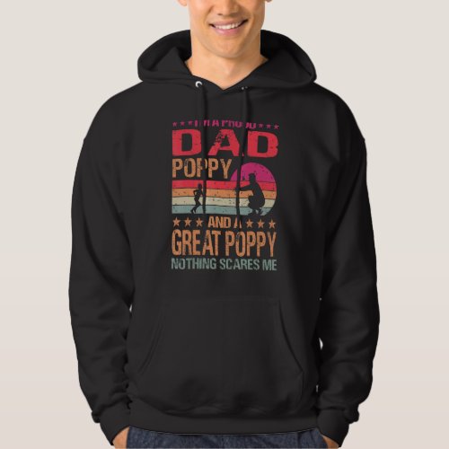 I M A Proud Dad Poppy And A Great Daddy Nothing Sc Hoodie