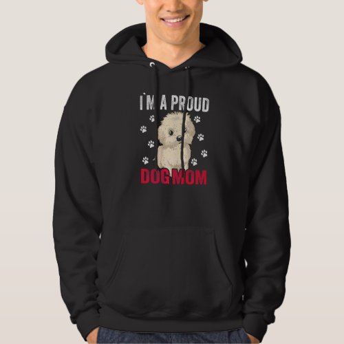 Im A Proud Dog Mom Dog Owner Mothers Day Idea Hoodie