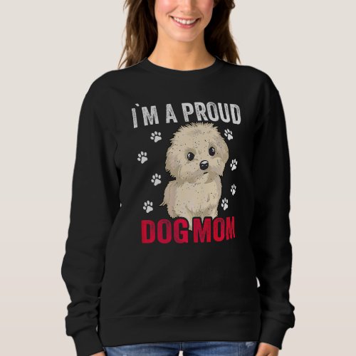 Im A Proud Dog Mom Dog Owner Mothers Day Idea Sweatshirt