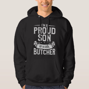 I m A Proud Son Of A Cool Butcher Butchery Butcher Hoodie
