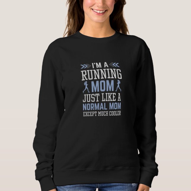 I’m A Running Mom Sweatshirt (Front)