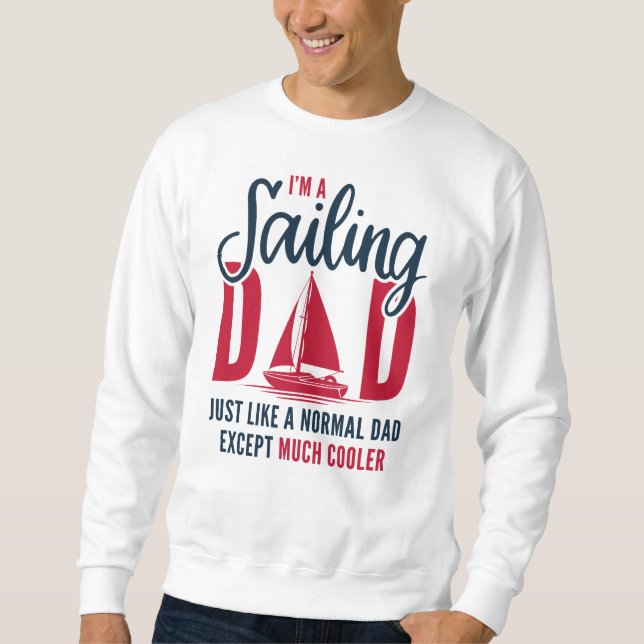 I’m A Sailing Dad Sweatshirt (Front)