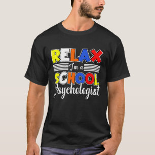 I m A School Psychologist Psychology Student Teach T-Shirt