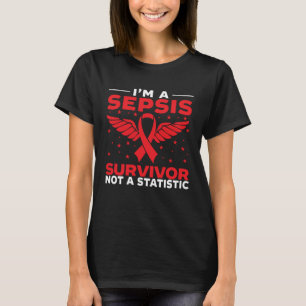 I m A Sepsis Survivor Not A Statistic Sepsis Aware T-Shirt
