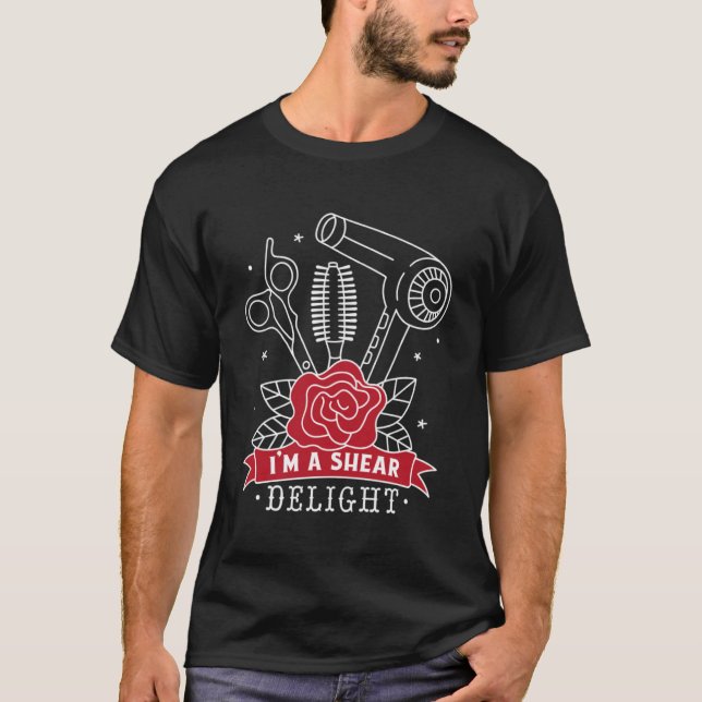 I m a shear delight barber haircut hair T-Shirt (Front)