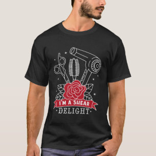 I m a shear delight barber haircut hair T-Shirt
