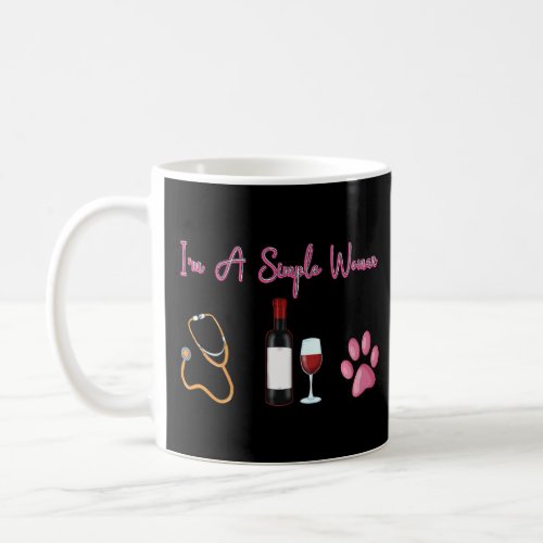 I M A Simple Woman Nurse Wine Dog  Coffee Mug