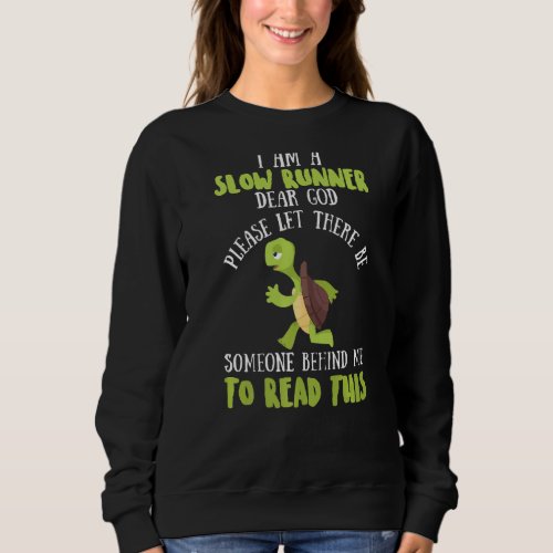 I M A Slow Runner Sloth Running Team Funny Maratho Sweatshirt