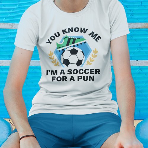 Im A Soccer For A Pun T_Shirt