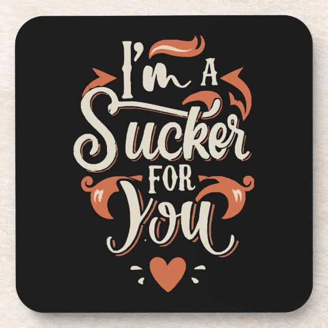 I m A Sucker For You Beverage Coaster (Front)
