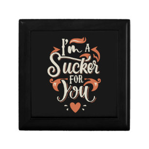 I m A Sucker For You Gift Box