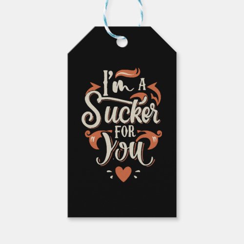 I m A Sucker For You Gift Tags