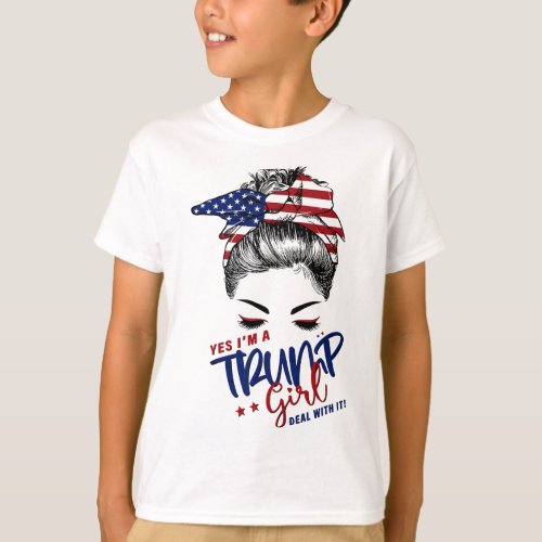 Im A Trump Girl Deal With It Trump 2024 Funny Say T_Shirt