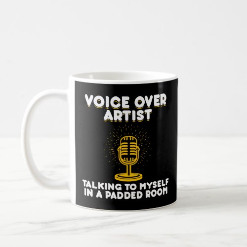 I m A Voice Over Artist Voice Recording Actor Grap Coffee Mug