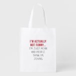 I’m Actually Not Funny… I’m Just Mean... Reusable Grocery Bag at Zazzle