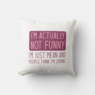 I’m Actually Not Funny Throw Pillow
