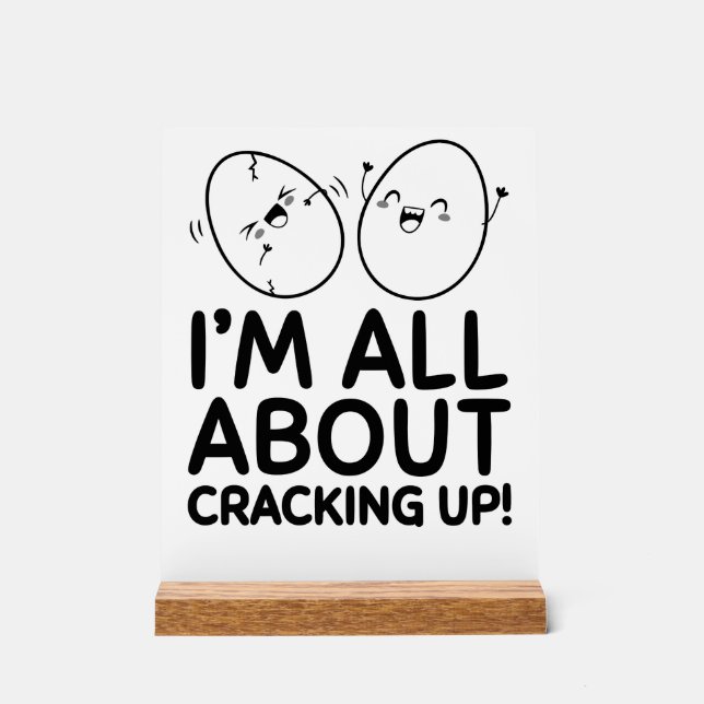 I’m All About Cracking Up Funny Egg Desk Sign (Front)