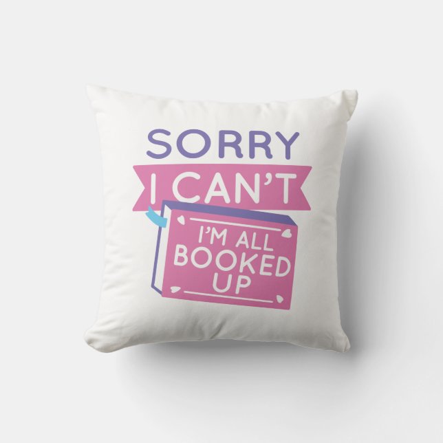 I’m All Booked Up Throw Pillow (Front)