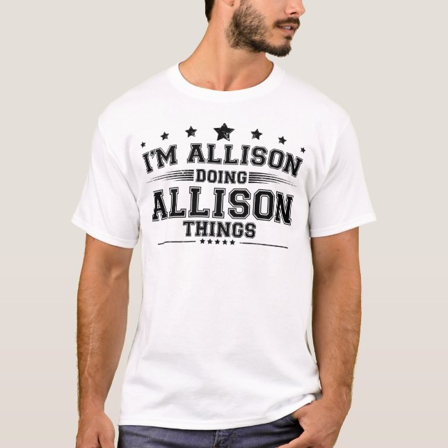 i’m Allison doing Allison things T-Shirt (Front)