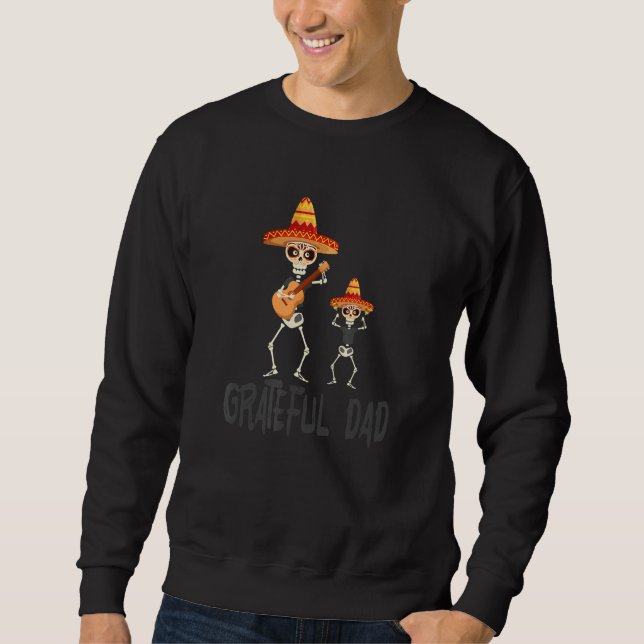 I m Always A Grateful Father Dad Halloween Skeleto Sweatshirt (Front)