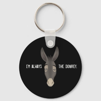 “I’m Always the Donkey” Keychain