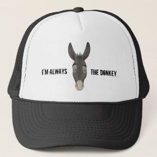 “I’m Always the Donkey” Trucker Hat