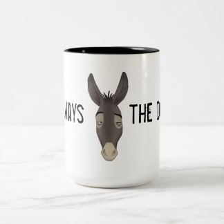 “I’m Always the Donkey” Two-Tone Coffee Mug