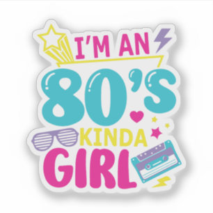I’m an 80’s Kinda Girl Retro Style Sticker