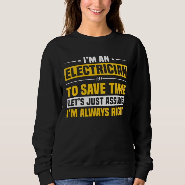 I m An Electrician I Can Fix Stupid Electricial En Sweatshirt (Front)