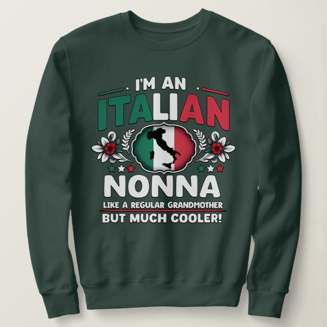 I’m an Italian Nonna  Sweatshirt (Design Front)