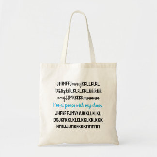 I’m at peace with my chaos. tote bag