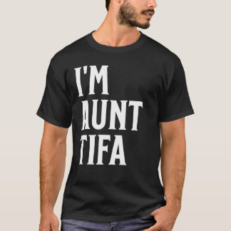 I’m Aunt Tifa T-Shirt
