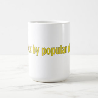 I’m back by popular demand coffee mug