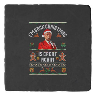 I’m Back, Christmas Is Great Again Trump Election Trivet